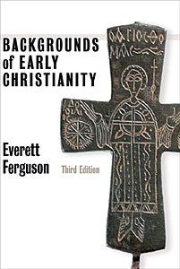 Backgrounds of Early Christianity, 3rd Edition