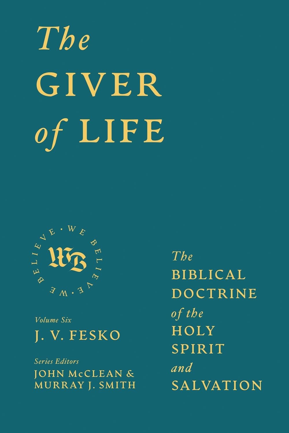 We Believe 06: The Giver of Life