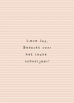 Lieve Juf, Bedankt voor het leuke schooljaar!