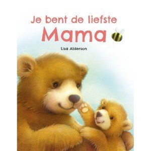 Je bent de liefste mama